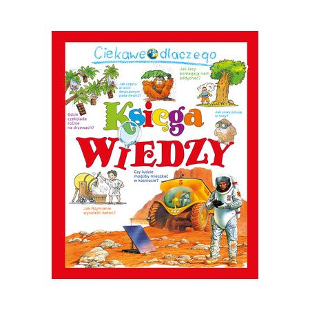 Książka - Ciekawe dlaczego. Księga wiedzy