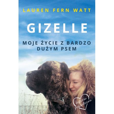 Gizelle. Moje życie z bardzo dużym psem