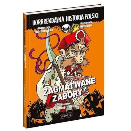 Książka - Zagmatwane zabory. Horrrendalna historia Polski