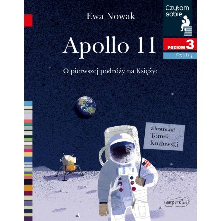 Książka - Apollo 11. O pierwszej podróży na Księżyc. Czytam sobie. Poziom 3