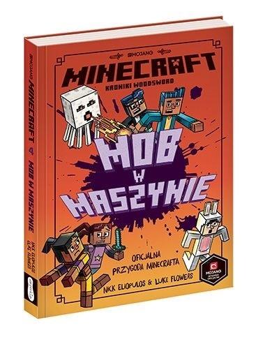 Minecraft. Mob w maszynie. Kroniki Woodsword. Tom 4