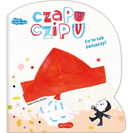 Książka - Czapu Czipu. Co to tak świszczy?