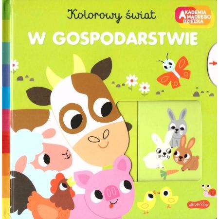 W gospodarstwie. Akademia Mądrego Dziecka. Kolorowy świat