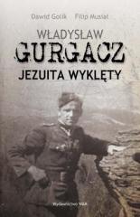 Książka - Władysław Gurgacz. Jezuita wyklęty