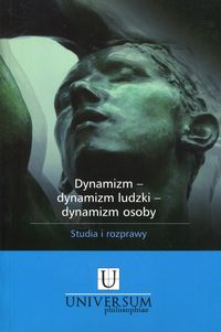 Dynamizm- dynamizm ludzki - dynamizm osoby