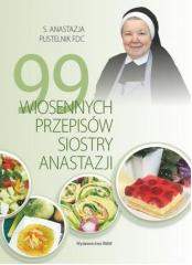 Książka - 99 wiosennych przepisów Siostry Anastazji