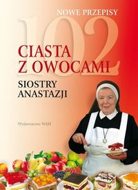 Książka - 102 ciasta z owocami siostry Anastazji