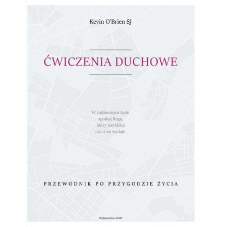 Ćwiczenia duchowe. Przewodnik po przygodzie życia