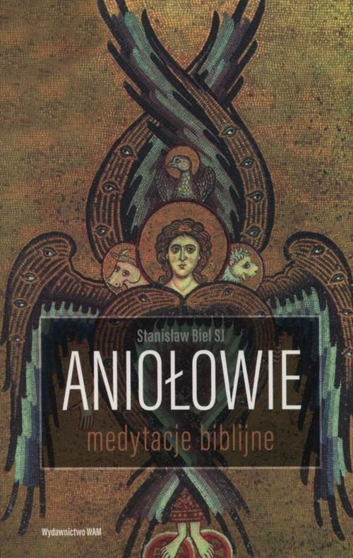 Książka - Aniołowie Medytacje biblijne