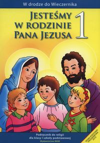 Książka - W drodze do Wieczernika. Jesteśmy w rodzinie Pana Jezusa. Podręcznik do religii dla klasy I szkoły podstawowej