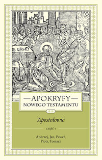 Książka - Apokryfy NT. Apostołowie T.2, cz.1