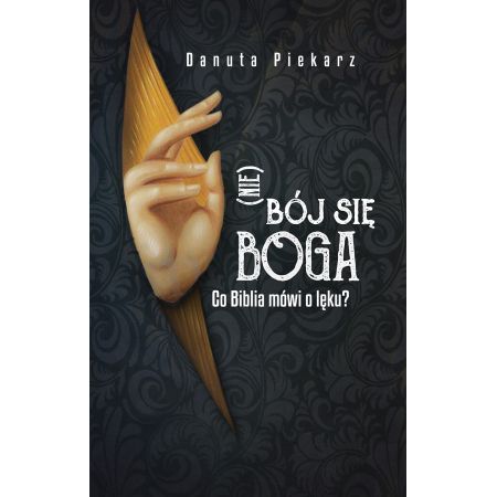 Nie bój się Boga co biblia mówi o lęku