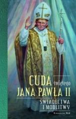 Książka - Cuda świętego Jana Pawła II. Świadectwa i modlitwy