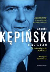 Książka - Antoni kępiński gra z czasem portret genialnego psychiatry