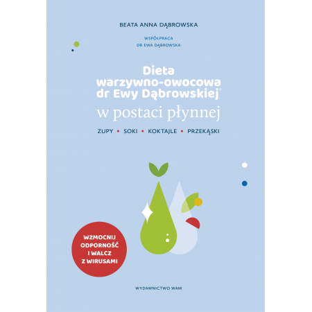 Książka - Dieta warzywno-owocowa dr Ewy Dąbrowskiej w postaci płynnej. Koktajle, soki, zupy, przekąski