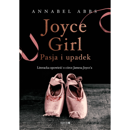 Książka - Joyce girl pasja i upadek literacka opowieść o córce jamesa joycea