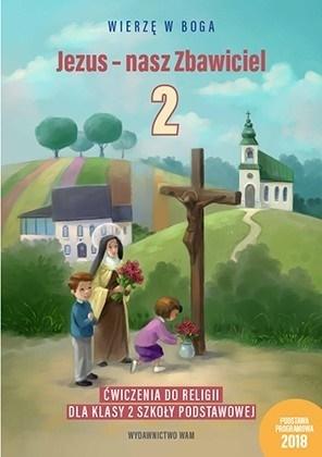 Jezus nasz Zbawiciel. Ćwiczenia do religii. Klasa 2. Szkoła podstawowa