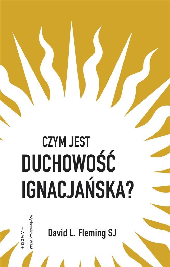 Książka - Czym jest duchowość ignacjańska?