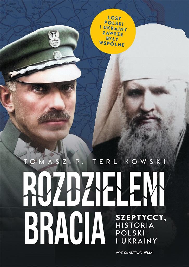Książka - Rozdzieleni bracia. Szeptyccy, historia Polski i..