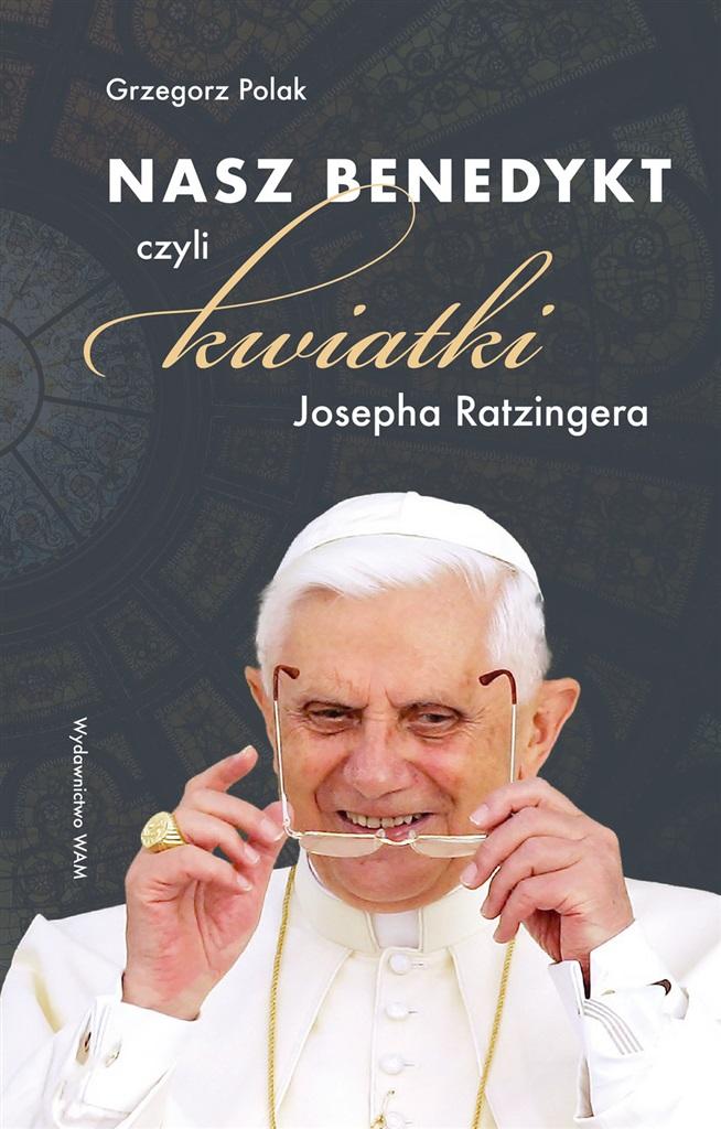 Książka - Nasz Benedykt. czyli kwiatki Josepha Ratzingera