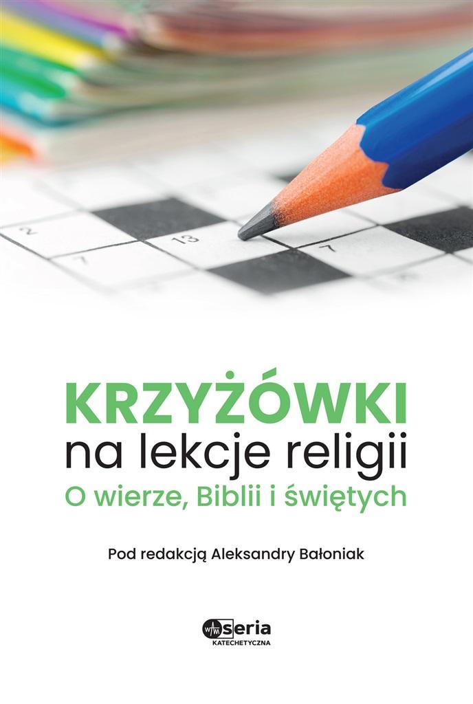 Książka - Krzyżówki na lekcje religii. O wierze, Biblii...