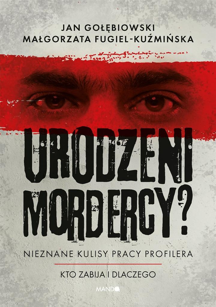 Książka - Urodzeni mordercy? Nieznane kulisy pracy profilera