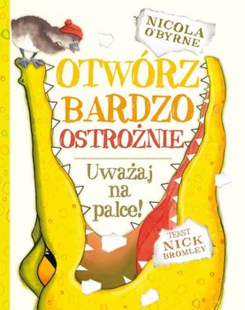 Otwórz bardzo ostrożnie