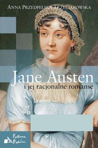 Książka - Jane austen i jej racjonalne romanse