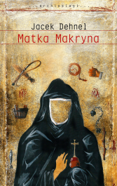 Książka - Matka Makryna. Dehnel, Jacek. Oprawa twarda. 2014. W.A.B.