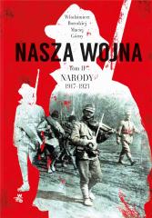 Książka - Nasza wojna. Tom 2. Narody 1917-1923