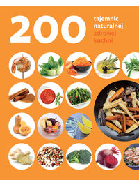 Książka - 200 tajemnic naturalnej zdrowej kuchni