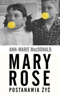 Książka - Mary Rose postanawia żyć
