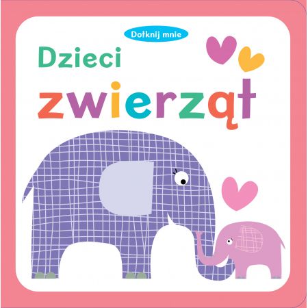 Dotknij mnie - Dzieci zwierząt