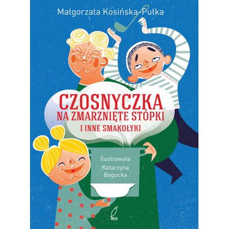 Czosnyczka na zmarznięte stópki i inne smakołyki