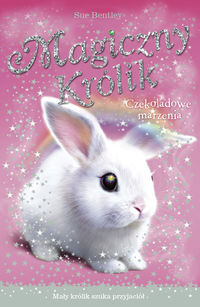 Książka - Magiczny królik T.1 Czekoladowe marzenia