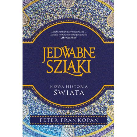 Jedwabne szlaki. Nowa historia świata