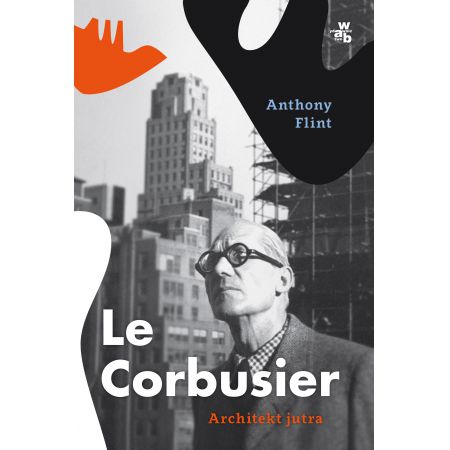 Le Corbusier. Architekt jutra