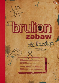 Książka - Brulion zabaw dla każdego