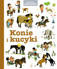 Książka - Konie i kucyki. Pierwsza encyklopedia
