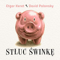 Książka - Stłuc świnkę