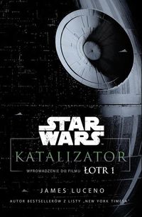 Książka - Katalizator Star Wars łotr 1
