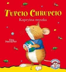 Książka - Kapryśna myszka Tupcio Chrupcio