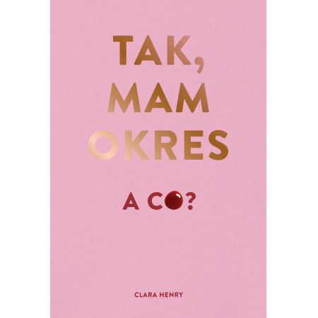 Tak, mam okres, a co?