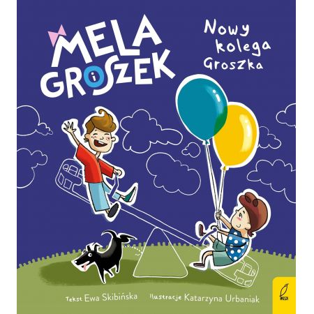 Książka - Mela i Groszek. Nowy kolega Groszka