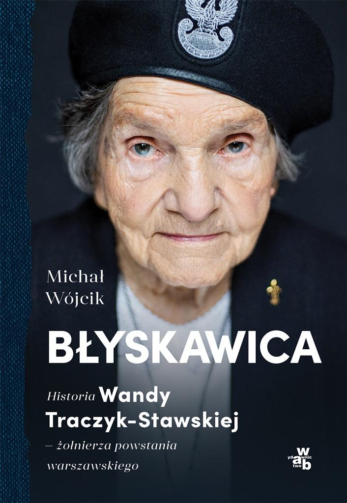 Książka - Błyskawica. Historia Wandy Traczyk-Stawskiej