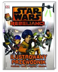 Książka - Star Wars Rebelianci. Ilustrowany przewodnik