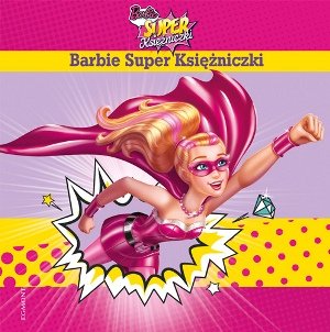 Seria małego przedszkolaka. Barbie super księżniczki