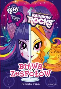 Książka - Equestria girls. Rainbow Rocks. Bitwa Zespołów