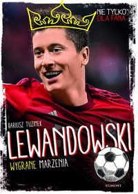 Książka - Lewandowski. Wygrane marzenia