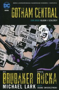 Książka - Klauni i szaleńcy. Gotham Central. Tom 2